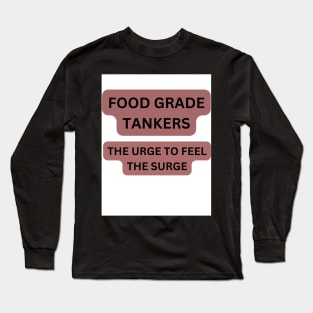 FOOD GRADE TANKER Long Sleeve T-Shirt